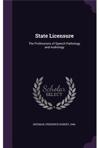 State Licensure: The Professions of Speech Pathology and Audiology