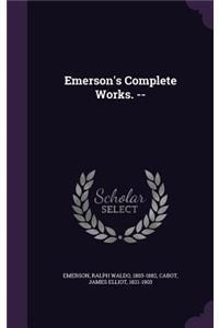 Emerson's Complete Works. --