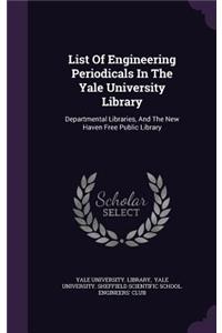 List Of Engineering Periodicals In The Yale University Library