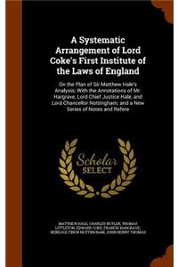 A Systematic Arrangement of Lord Coke's First Institute of the Laws of England