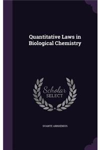 Quantitative Laws in Biological Chemistry