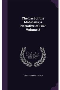 The Last of the Mohicans; a Narrative of 1757 Volume 2