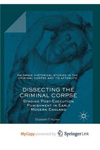 Dissecting the Criminal Corpse