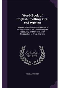 Word-Book of English Spelling, Oral and Written