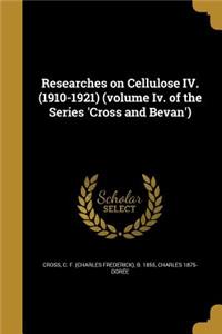 Researches on Cellulose IV. (1910-1921) (Volume IV. of the Series 'Cross and Bevan')