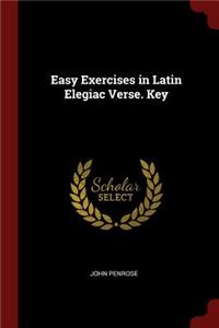 Easy Exercises in Latin Elegiac Verse. Key