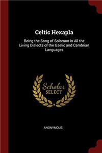 CELTIC HEXAPLA: BEING THE SONG OF SOLOMO