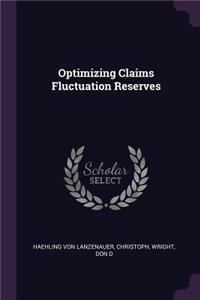 Optimizing Claims Fluctuation Reserves