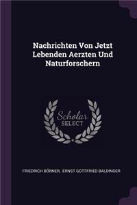 Nachrichten Von Jetzt Lebenden Aerzten Und Naturforschern