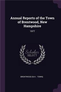 Annual Reports of the Town of Brentwood, New Hampshire: 1977