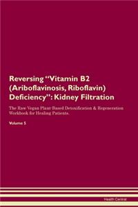 Reversing Vitamin B2 (Ariboflavinosis, Riboflavin) Deficiency
