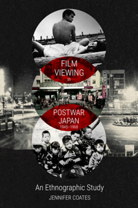 FILM VIEWING IN POSTWAR JAPAN 1945