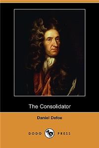 Consolidator; Or, Memoirs of Sundry Transactions from the World in the Moon (Dodo Press)