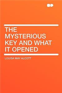 The Mysterious Key and What It Opened