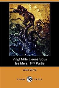 Vingt Mille Lieues Sous Les Mers, 1ere Partie (Dodo Press)