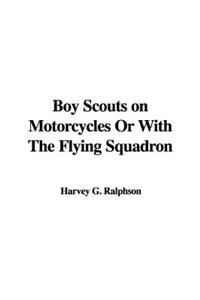Boy Scouts on Motorcycles or with the Flying Squadron