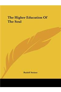 The Higher Education Of The Soul