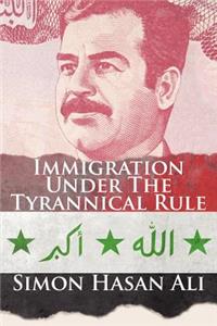 Immigration Under the Tyrannical Rule