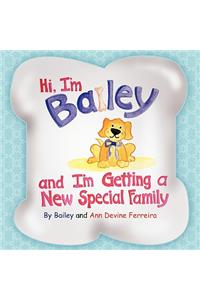 Hi I'm Bailey and I'm Getting a New Special Family