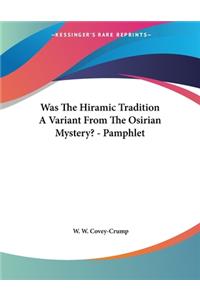 Was The Hiramic Tradition A Variant From The Osirian Mystery? - Pamphlet