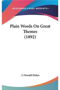 Plain Words On Great Themes (1892)