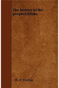 The History of the Prophet Elisha