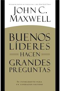 Buenos Líderes Hacen Grandes Preguntas