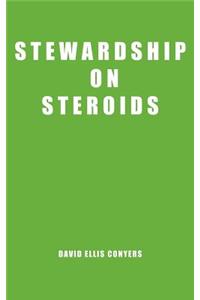 Stewardship on Steroids