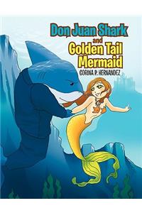 Don Juan Shark and Golden Tail Mermaid