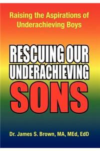 Rescuing Our Underachieving Sons