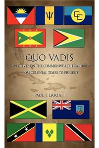 Quo Vadis: Perspectives on the Commonwealth Caribbean from Colonial Times to Present