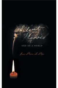 Silent Heroes: End of a World