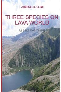 Three Species on Lava World