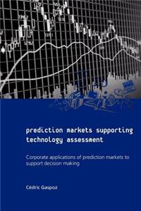 Prediction Markets Supporting Technology Assessment