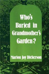 Who's Buried In Grandmother's Garden?