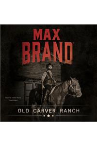 Old Carver Ranch Lib/E