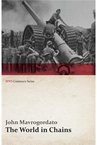 World in Chains (WWI Centenary Series)