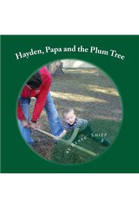 Hayden, Papa and the Plum Tree