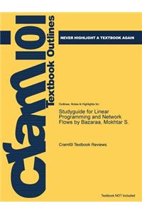 Studyguide for Linear Programming and Network Flows by Bazaraa, Mokhtar S.