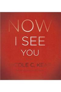 Now I See You