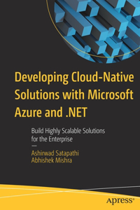 Developing Cloud-Native Solutions with Microsoft Azure and .NET