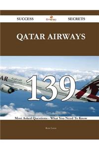 Qatar Airways 139 Success Secrets - 139 Most Asked Questions on Qatar Airways - What You Need to Know
