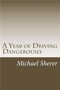 Year of Driving Dangerously