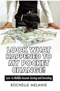 Look What Happened to My Pocket Change!