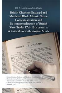 British Churches Enslaved and Murdered Black Atlantic Slaves