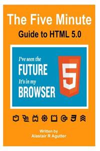 Five Minute Guide To HTML 5.0