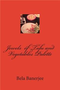 Jewels of Tofu and Vegetables Palette