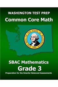 WASHINGTON TEST PREP Common Core Math SBAC Mathematics Grade 3