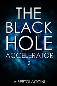 Black Hole Accelerator 2