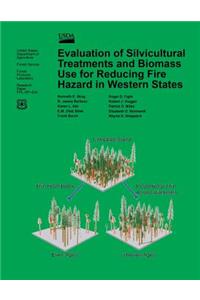 Evaluation of Silvicultural Treatments and Biomass Use for Reducing Fire Hazard in Western States